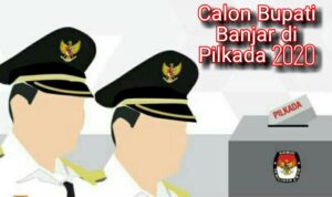 Calon Bupati Banjar Terkuat Di Pilkada 2020